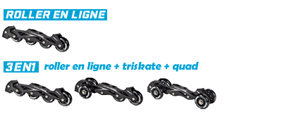 3en1 - roller en ligne-triskate-quad